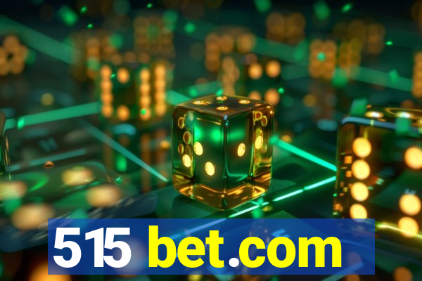 515 bet.com